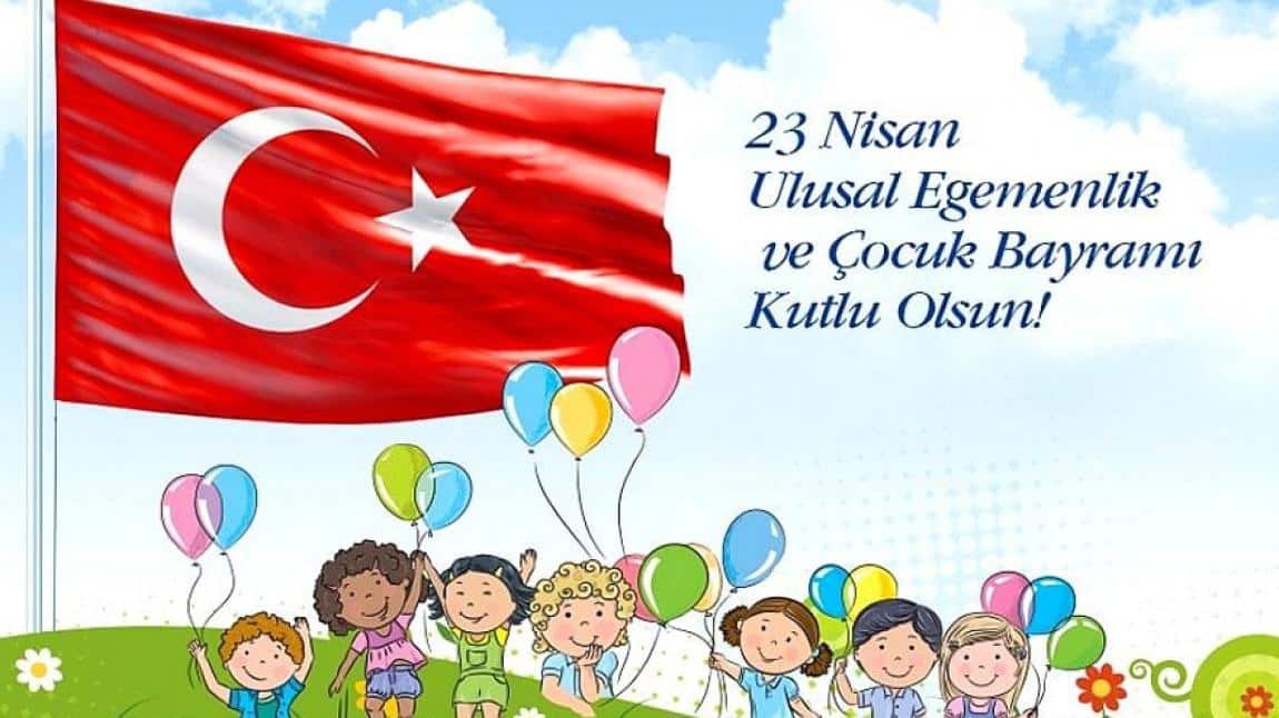 23 Nisan Ulusal Egemenlik ve Çocuk Bayramı Kutlu Olsun!!!!