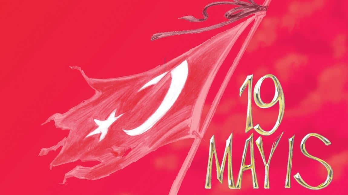 19 Mayıs Atatürk'ü Anma, Gençlik ve Spor Bayramı Kutlu Olsun!!